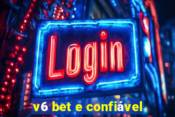 v6 bet e confiável