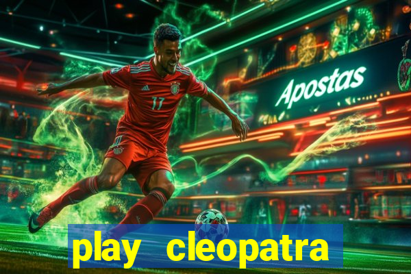 play cleopatra slots for free