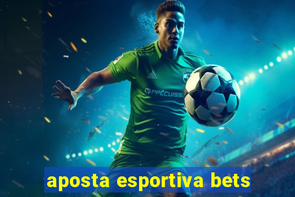 aposta esportiva bets