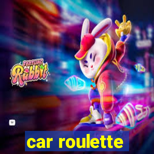 car roulette