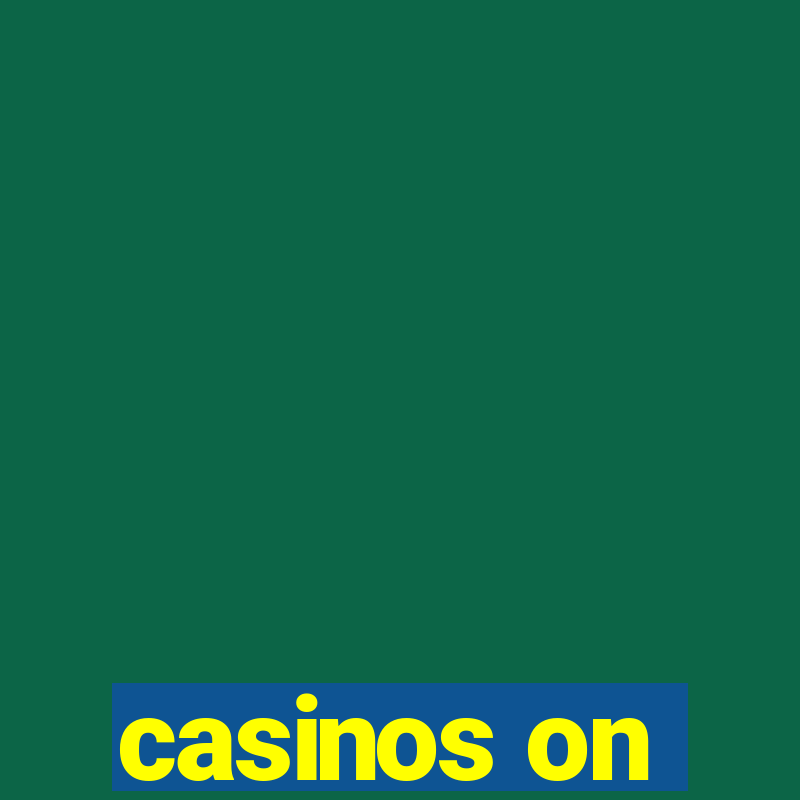 casinos on