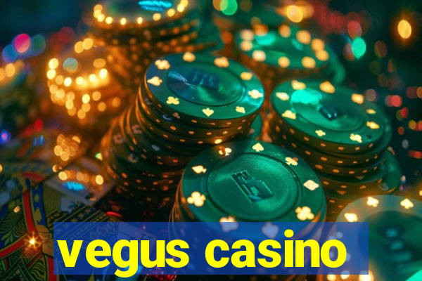 vegus casino