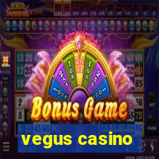 vegus casino