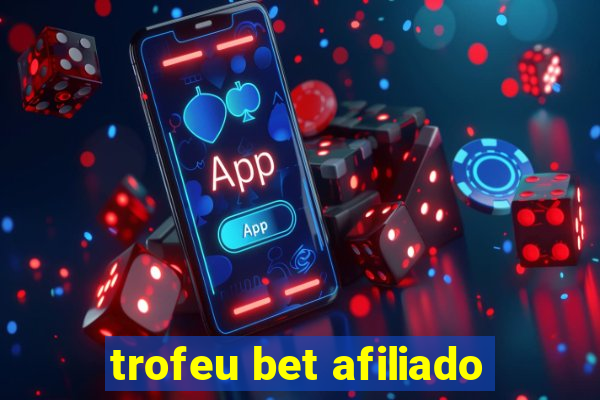 trofeu bet afiliado