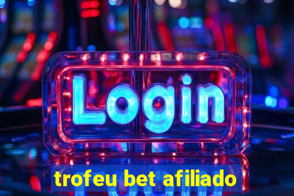 trofeu bet afiliado