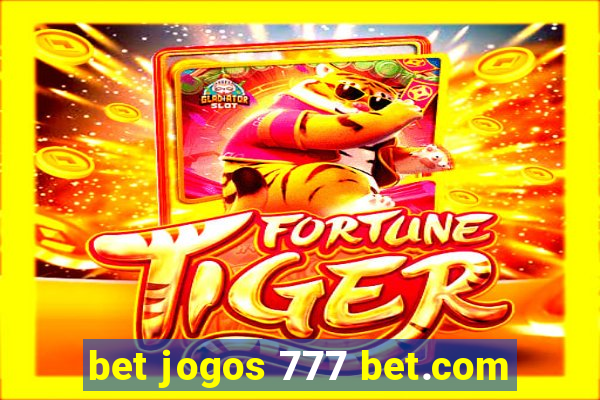 bet jogos 777 bet.com