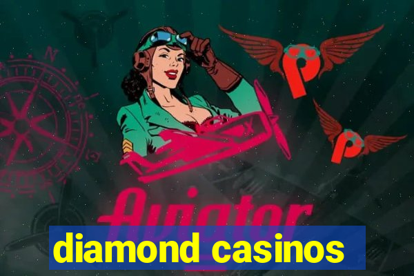 diamond casinos