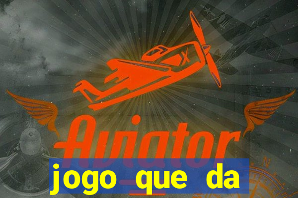 jogo que da dinheiro de verdade tigre