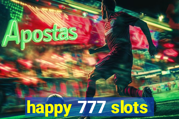 happy 777 slots