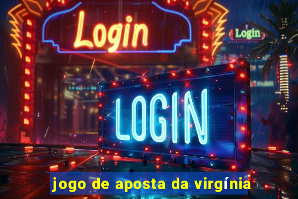 jogo de aposta da virgínia