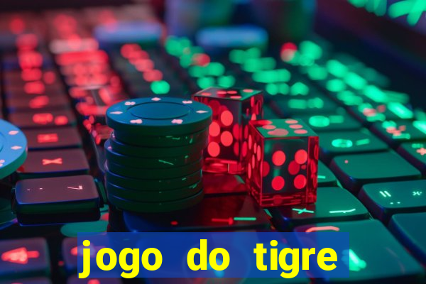 jogo do tigre estrela bet