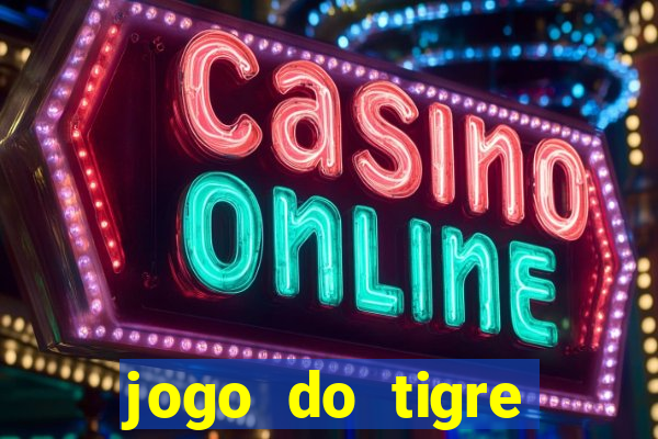 jogo do tigre estrela bet