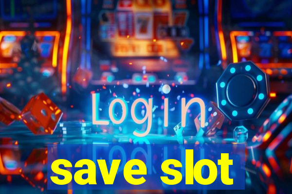 save slot