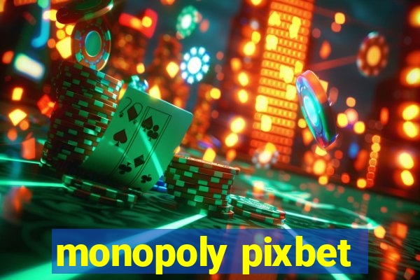 monopoly pixbet