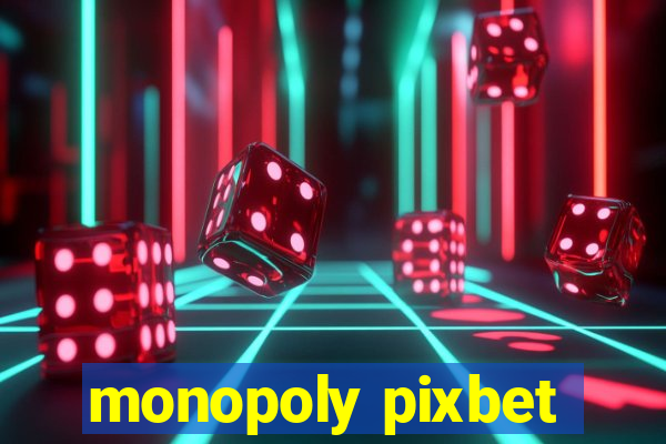 monopoly pixbet