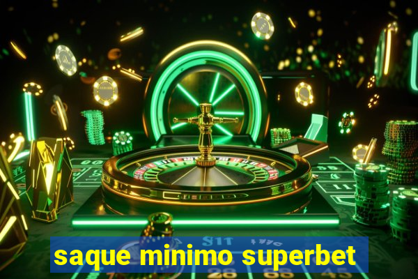 saque minimo superbet