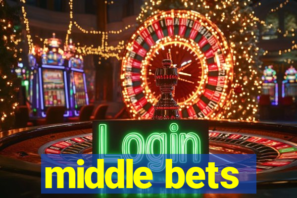 middle bets