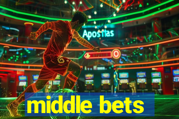 middle bets