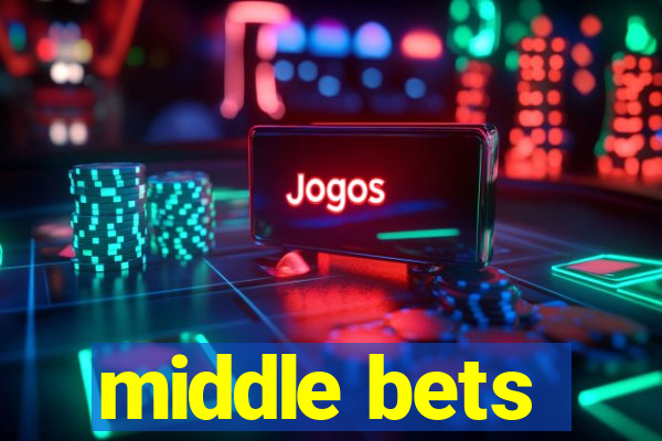 middle bets