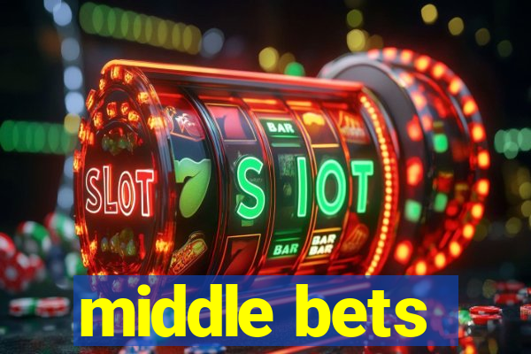 middle bets