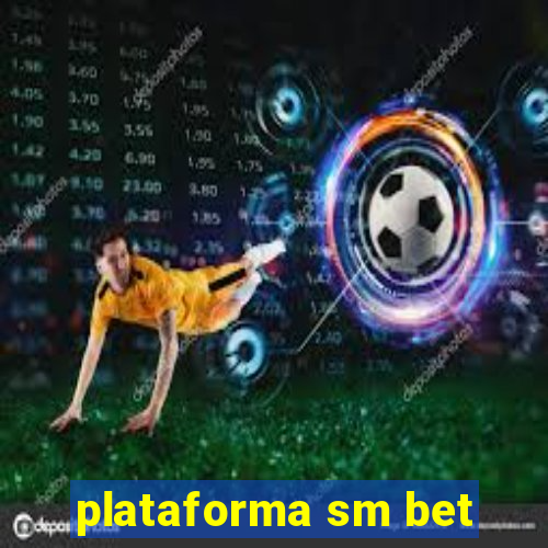 plataforma sm bet