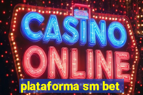 plataforma sm bet