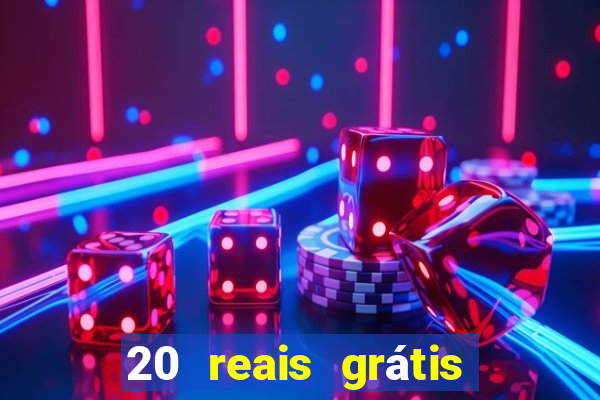 20 reais grátis para apostar