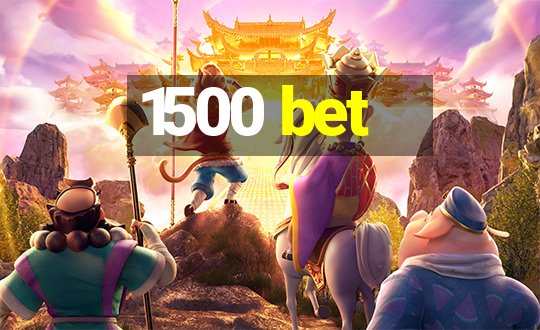 1500 bet