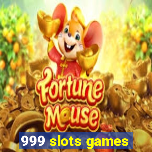 999 slots games