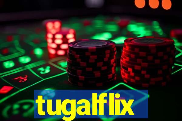 tugalflix