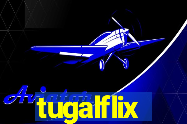 tugalflix