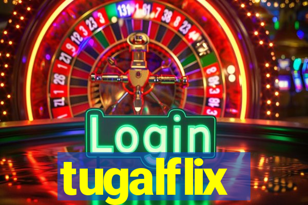 tugalflix