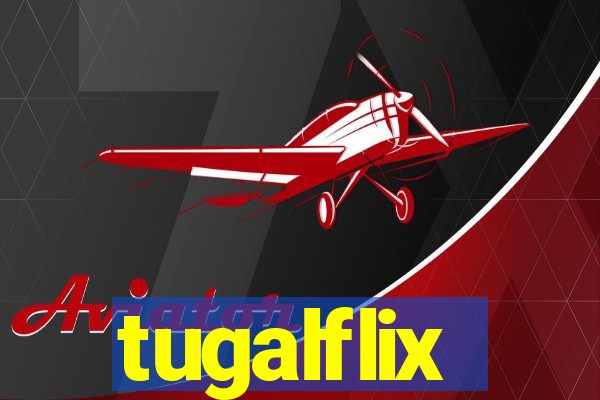 tugalflix