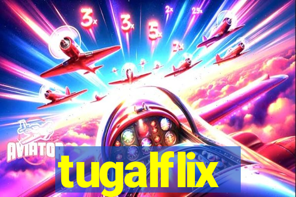 tugalflix