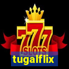 tugalflix