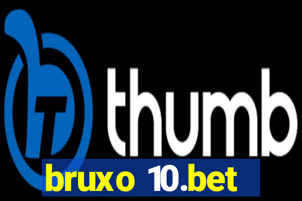 bruxo 10.bet