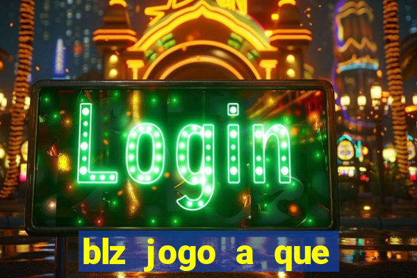 blz jogo a que mais paga