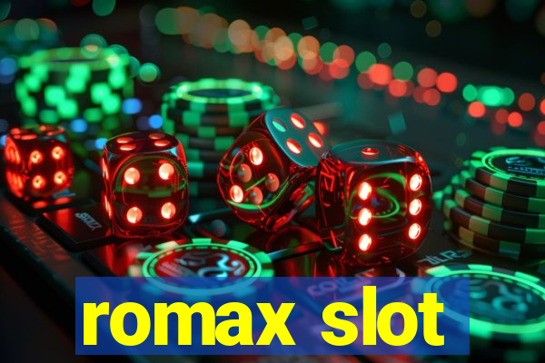 romax slot