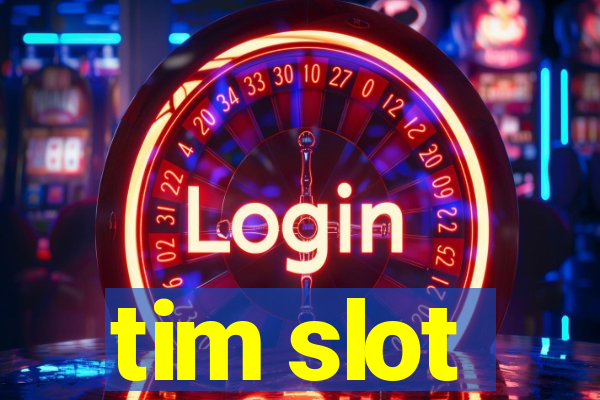 tim slot