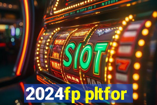 2024fp pltfor