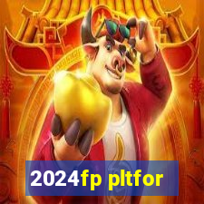 2024fp pltfor