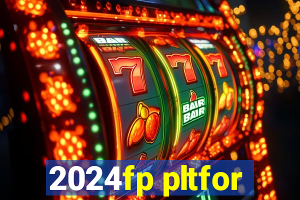 2024fp pltfor