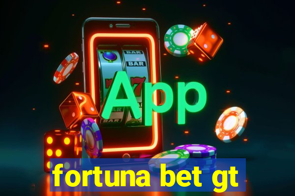 fortuna bet gt