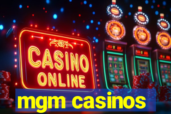 mgm casinos