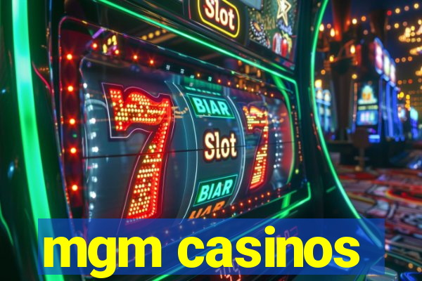 mgm casinos