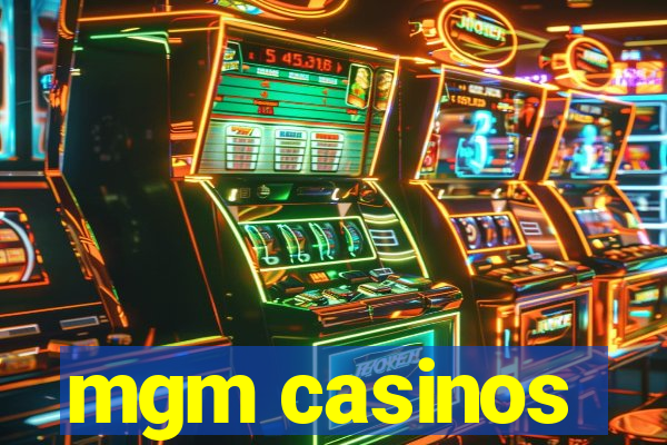 mgm casinos