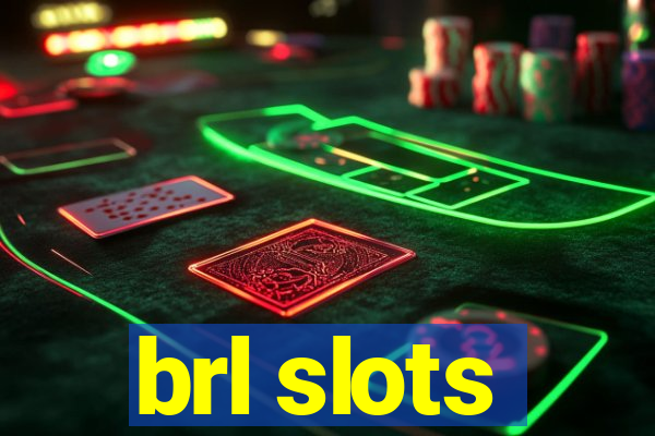 brl slots