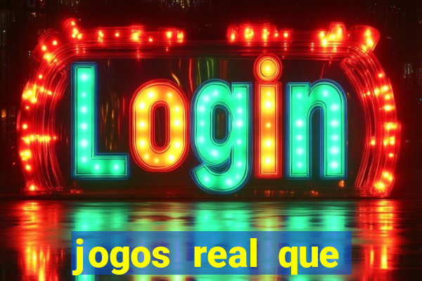 jogos real que ganha dinheiro