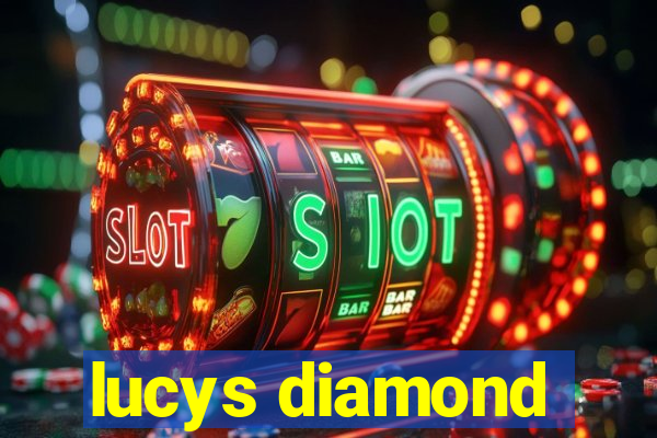 lucys diamond