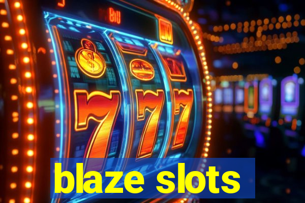 blaze slots